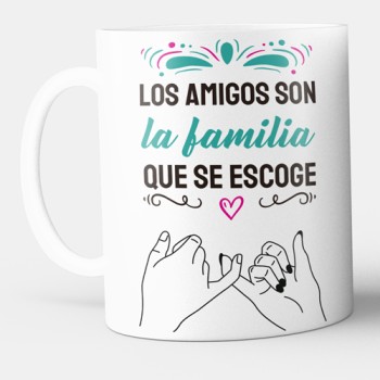 Taza los amigos son la familia que se escoge Taza los amigos son la familia que se escoge