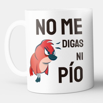 Taza no me digas ni pio Taza no me digas ni pio